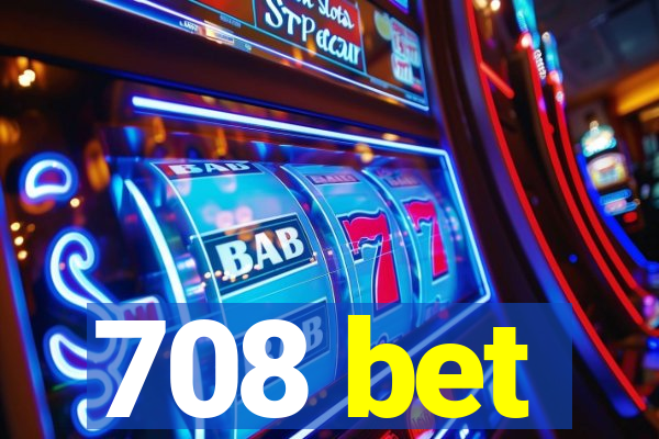 708 bet